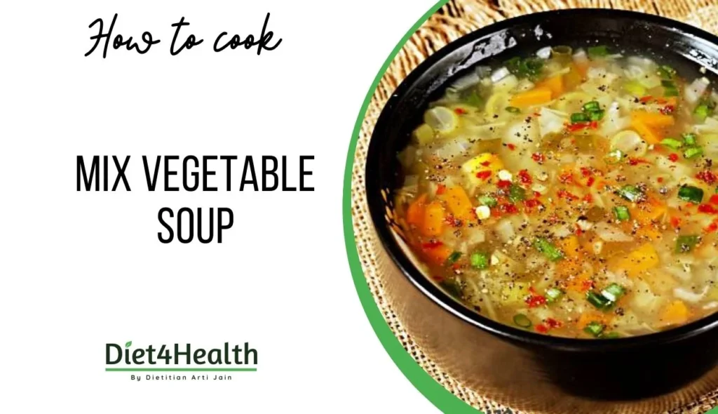 Healthy Mix Vegetable Soup Recipe by Dietitian Arti Jain – Nutritious Low-Calorie Weight Loss Soup