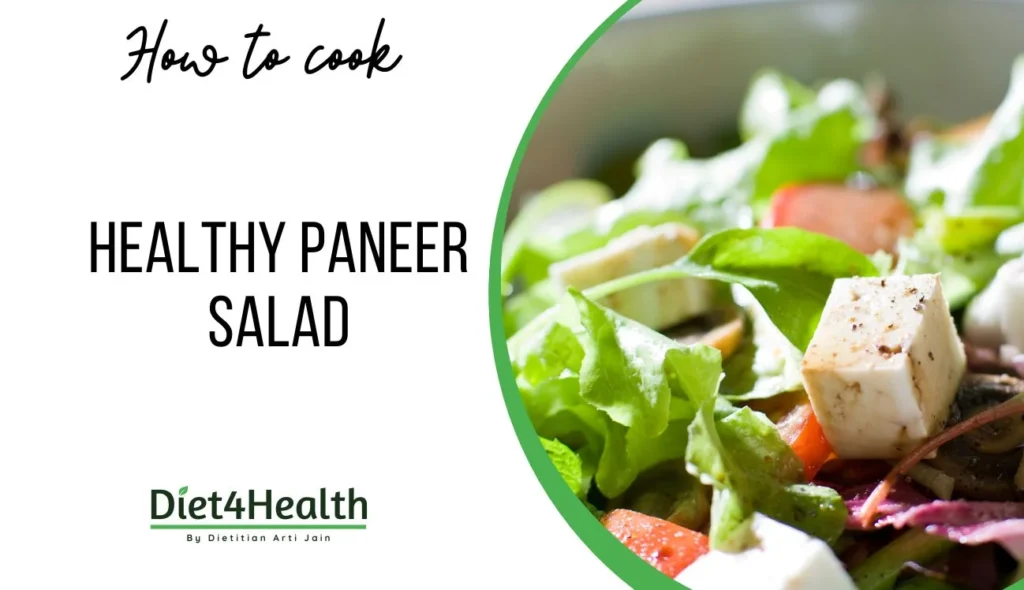Healthy Paneer Salad Recipe by Dietitian Arti Jain with fresh vegetables and protein-rich paneer for weight loss and healthy eating.