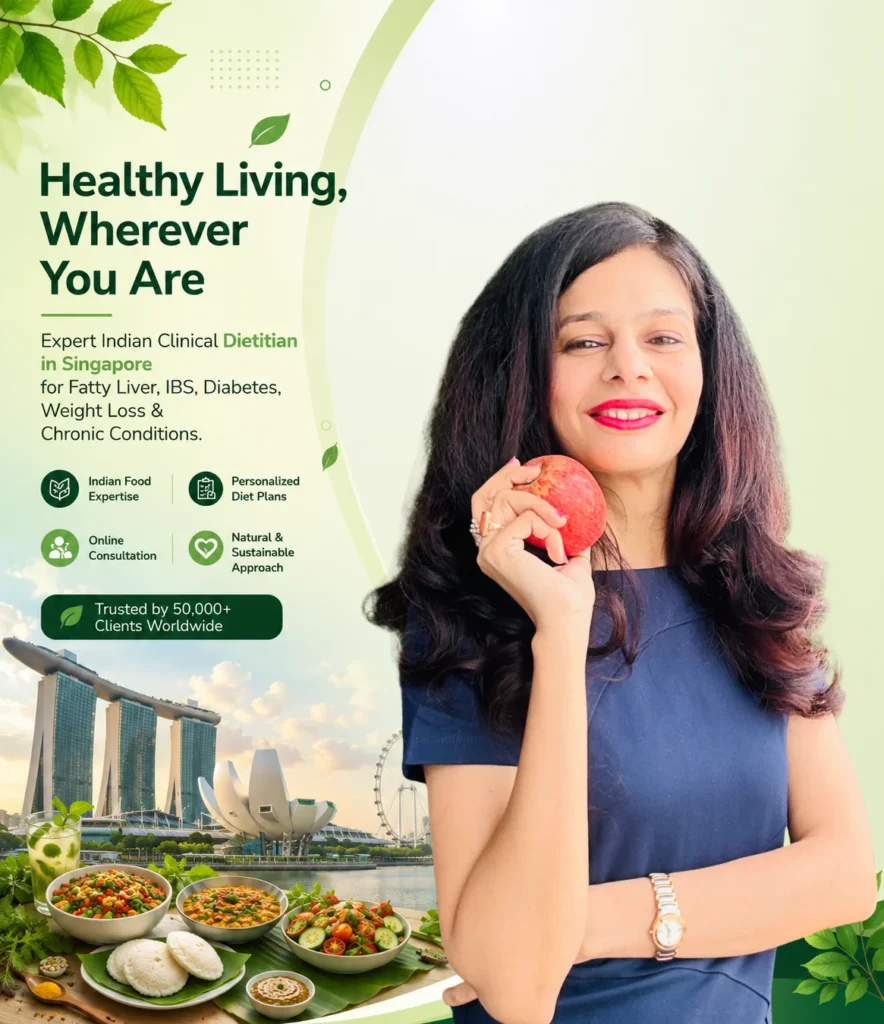 Trusted Indian Clinical Dietitian in Singapore offering personalized online nutrition programs for Fatty Liver, IBS, Diabetes, weight loss, and chronic disease management.