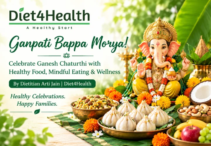 Ganpati Bappa Morya Ganesh Chaturthi celebration with healthy modak, festive food and Diet4Health by Dietitian Arti Jain