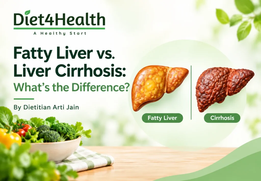 Fatty liver vs liver cirrhosis comparison by Dietitian Arti Jain